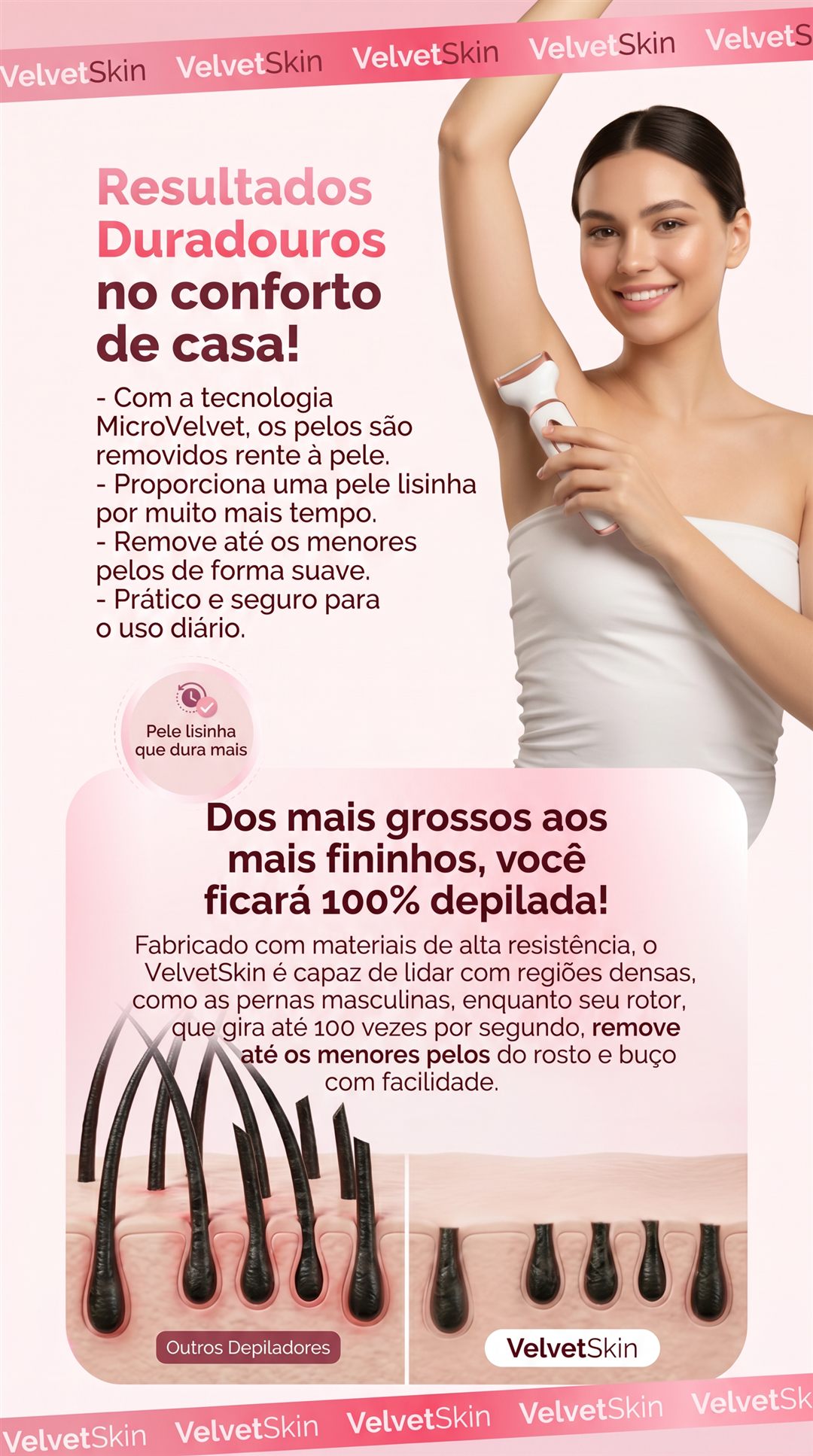 VelvetSkin resultados duradouros no conforto de casa